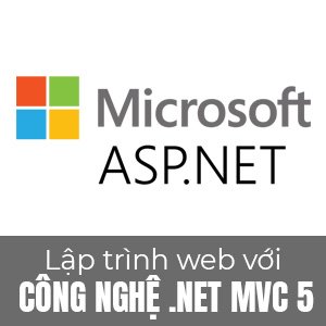 Lập trình Website với Công nghệ ASP.NET MVC 5, WebAPI, AngularJS